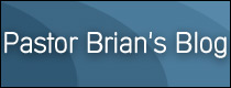 Pastor Brian's blog